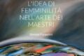 L’IDEA DI FEMMINILITÀ NELL’ARTE DEI MAESTRI: NUOVO LIBRO DI SIMONE FAPPANNI